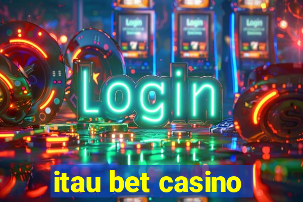 itau bet casino